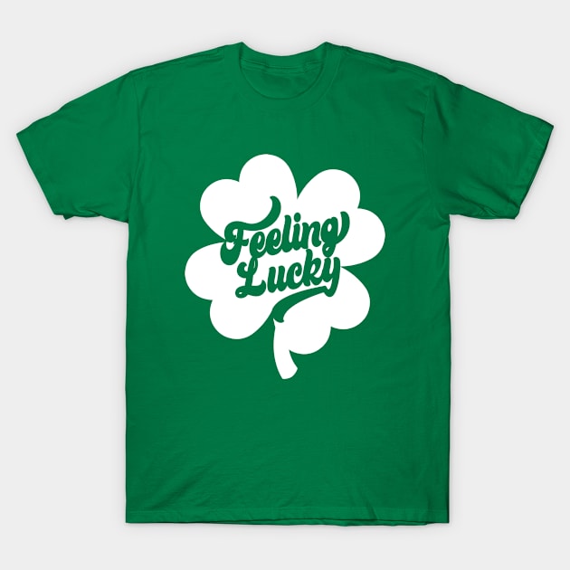 St. Patrick’s Day Gift - Feeling Lucky Shamrock Men, Women, Kids, Irish Ireland T-Shirt by Art Like Wow Designs